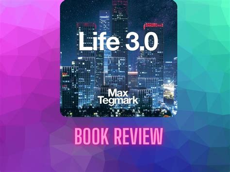 Book Review Life 3 0 Being Human In The Age Of Artificial Intelligence