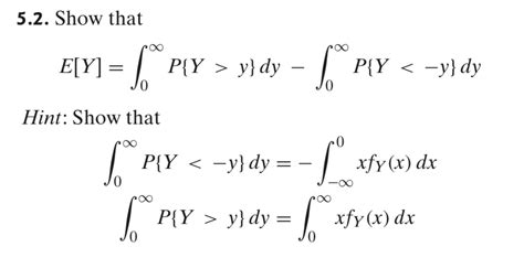 Solved 5 2 Show That E[y] ∫0∞p{y Y}dy−∫0∞p{y