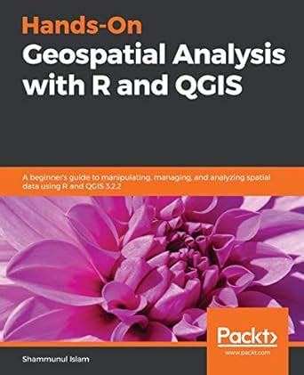 Hands On Geospatial Analysis With R And QGIS A Beginner S Guide To