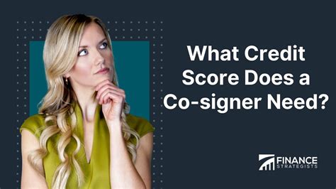 What Credit Score Does A Co Signer Need Finance Strategists