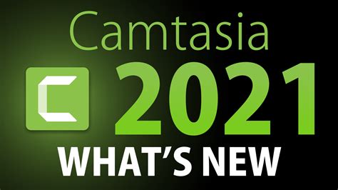 What S New In Camtasia 2021 All The New Features Functions And