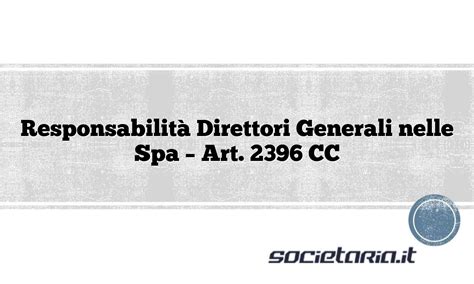 Responsabilità Direttori Generali nelle Spa Art 2396 CC