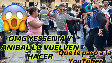 Yessenia Y Anibal Lo Vuelven Hacer Que Le Pas A La Youtuber