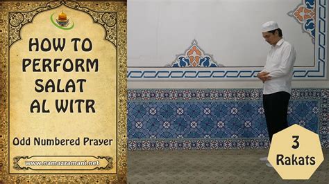 How To Perform The Three Rakat Salat Al Witr Odd Numbered Prayer