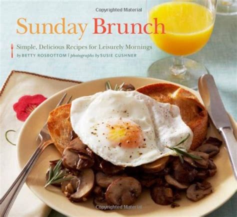 Sunday Brunch Simple Delicious Recipes For Leisurely Mornings