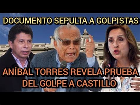 Pedro Castillo An Bal Torres Revel Prueba Que Sepulta A Dina Boluarte