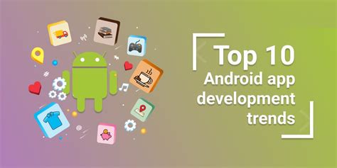 Exploring The Top 10 Trends In Android App Development Medium