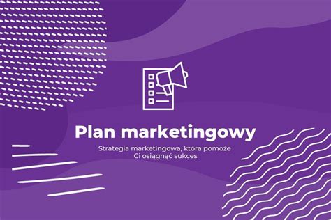 Plan Marketingowy Przyk Ad Skutecznej Strategii Agencja Ks