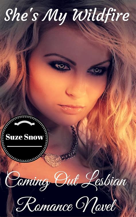 She S My Wildfire Coming Out Lesbian Romance Novel Kindle Edition By Snow Suze Literature