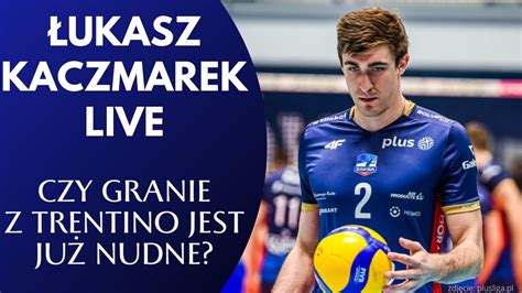 Ukasz Kaczmarek Live Tu Przed Starciem Z Trentino W Lidze Mistrz W