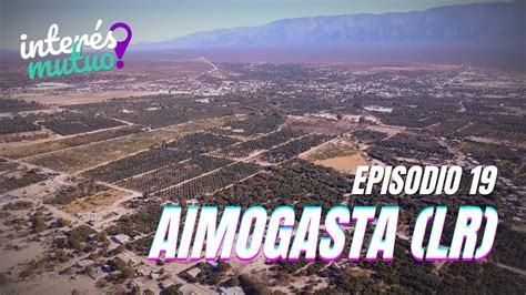 Aimogasta La Rioja Episodio 19 Temporada 6 YouTube