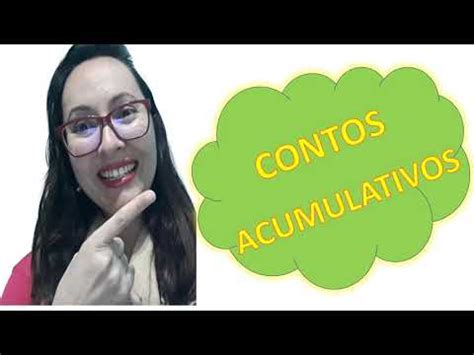 O Que É Conto Acumulativo - CONTO ACUMULATIVO - YouTube