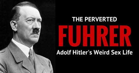 New Book Claims The Weird Sex Life Of Adolf Hitler War History Online