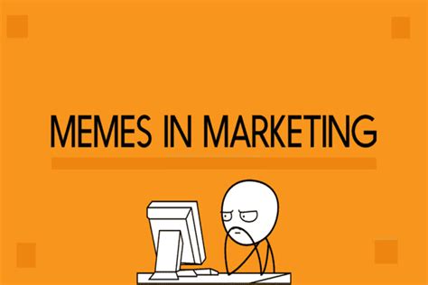 What Is Meme Marketing Ways Brands Or Marketers Use Meme Marketing