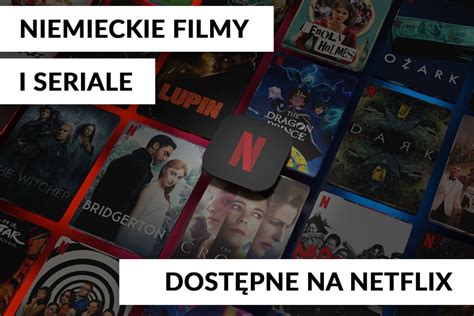 Niemieckie filmy i seriale dostępne na Netflixie Językowy Precel