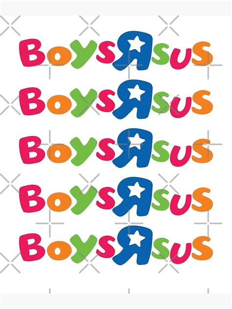 Boys R Sus Boysrsus Poster For Sale By Anassmanager Redbubble