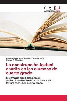 La Construcci N Textual Escrita En Los Alumnos De Cuarto Grado Sistema