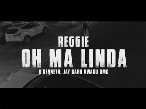 Reggie Oh Ma Linda Ft O Kenneth Jay Bahd Kwaku Dmc Lyrics Video