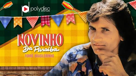 Novinho Da Para Ba Forr Brasileirinho Lbum Completo Youtube