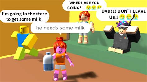 My Dad Left Me To Get Milk On Roblox YouTube