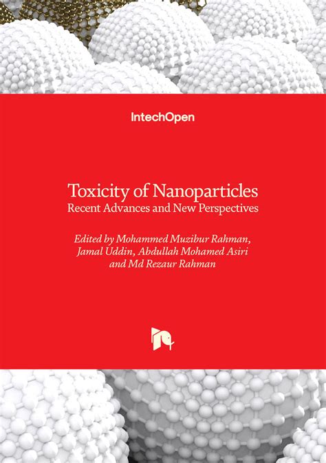 Toxicity of Nanoparticles - Recent Advances and New Perspectives | IntechOpen