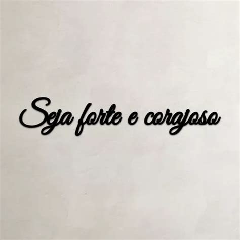 Seja Forte E Corajoso Letras - Frase Seja Forte E Corajoso Letras Mdf 3mm | Parcelamento sem juros