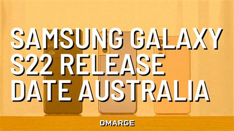 Samsung Galaxy S22 Release Date Australia - DMARGE