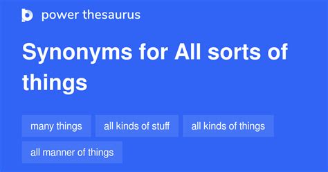 All Sorts Of Things synonyms - 68 Words and Phrases for All Sorts Of Things