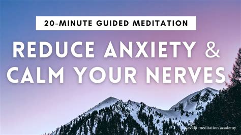 20 Minute Guided Meditation To Calm Your Stress Anxiety Through