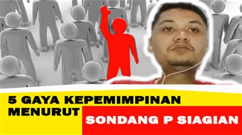 5 Gaya Kepemimpinan Menurut Sondang P Siagian YouTube