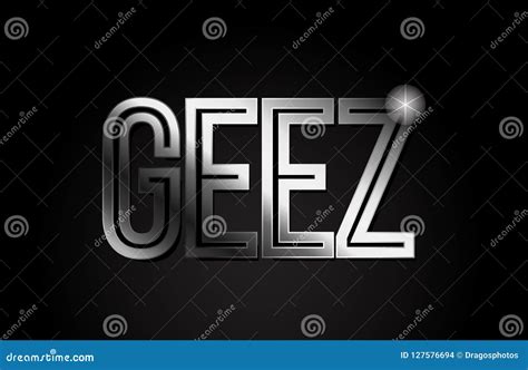 Geez Silver Metal Word Text Typography Design Logo Icon Stock Vector