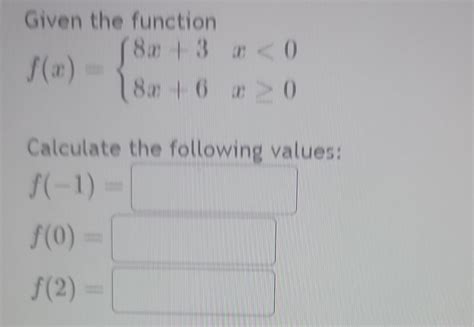 Solved Given The Function F X {6x−76x−14x