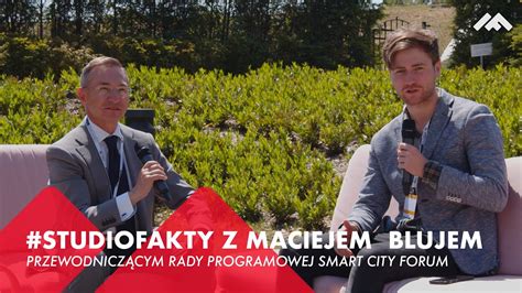 STUDIOFAKTY Z MACIEJEM BLUJEM PRZEWODNICZĄCYM RADY PROGRAMOWEJ SMART