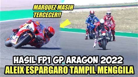 HASIL FP1 MOTOGP ARAGON 2022ALEIX ESPARGARO MENGGILA QUARTARARO DAN