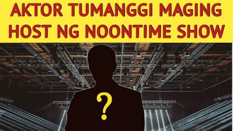 Sikat Na Aktir Tumanggi Maging Host Ng Noontime Show Youtube