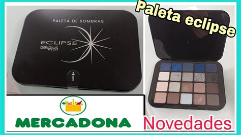 Mercadona Paleta Eclipse Y Otras Novedades Youtube