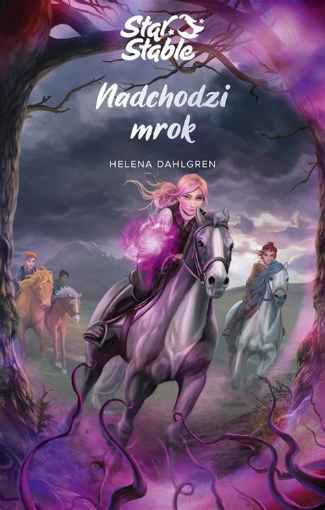 Nadchodzi Mrok Star Stable Tom 3 Helena Dahlgren Ebook Sklep