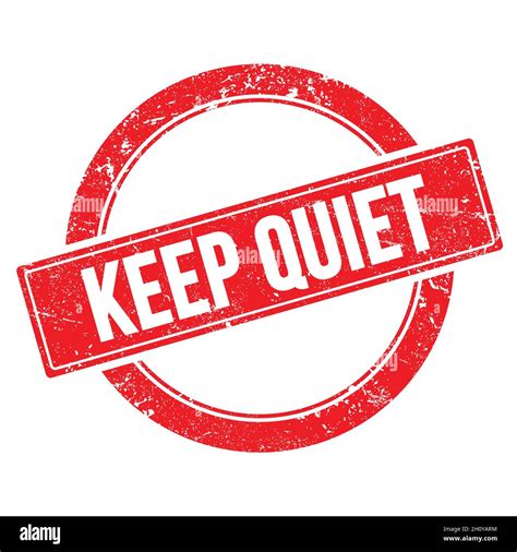 Keep Quiet Text On Red Grungy Round Vintage Stamp Stock Photo Alamy