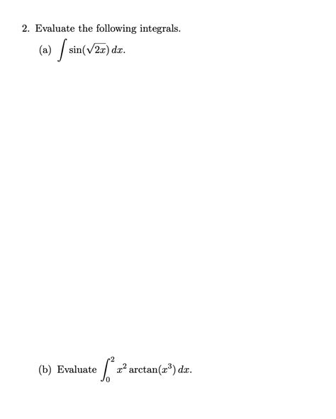 Solved Evaluate The Following Integrals A ∫﻿﻿sin 2x2 Dx B