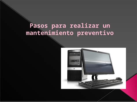 PPTX Pasos Para Realizar Un Mantenimiento Preventivo DOKUMEN TIPS