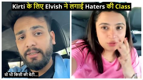 Elvish Yadav Takes On Haters For Ex Girlfriend Kirti Mehra Elvishyadav Youtube