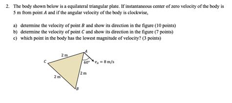 Solved 2 The Body Shown Below Is A Equilateral Triangular Plate If