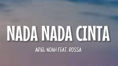 Ariel Noah Feat Rossa Nada Nada Cinta Lirik Lagu Youtube Music