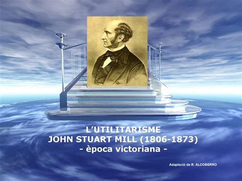 Lutilitarisme John Stuart Mill Poca Victoriana Ppt Descargar