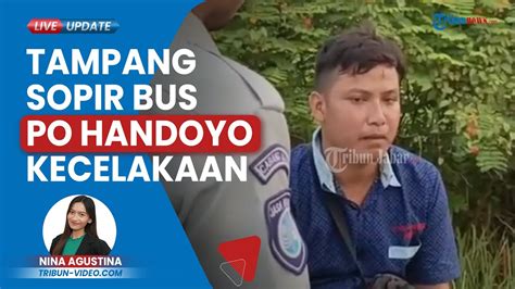 Diamankan Polisi Sopir Bus Po Handoyo Yang Kecelakaan Di Tol Cipali