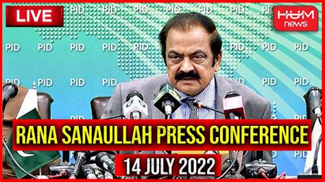 LIVE Federal Minister Rana Sanaullah Press Conference 14th July 2022