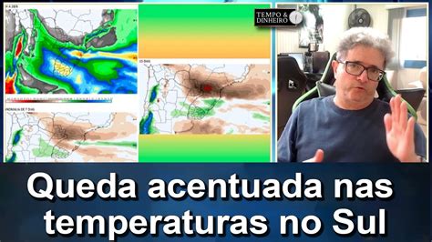 Meteorologia Indica Queda Acentuada Nas Temperaturas No Sul E Chuva No