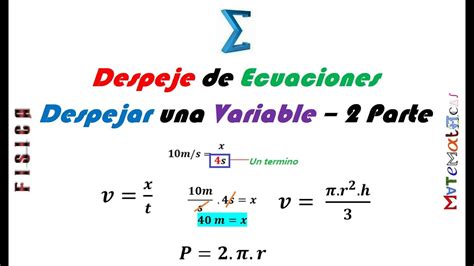 Despeje De Ecuaciones Despejar Una Variable Parte Youtube