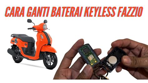 Cara Ganti Baterai Keyless Motor Yamaha Fazzio Mudah Dan Praktis