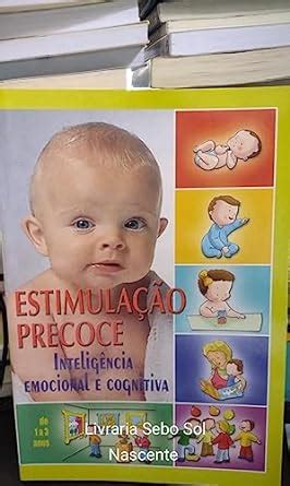 Estimula O Precoce Intelig Ncia Emocional E Cognitiva De A Anos